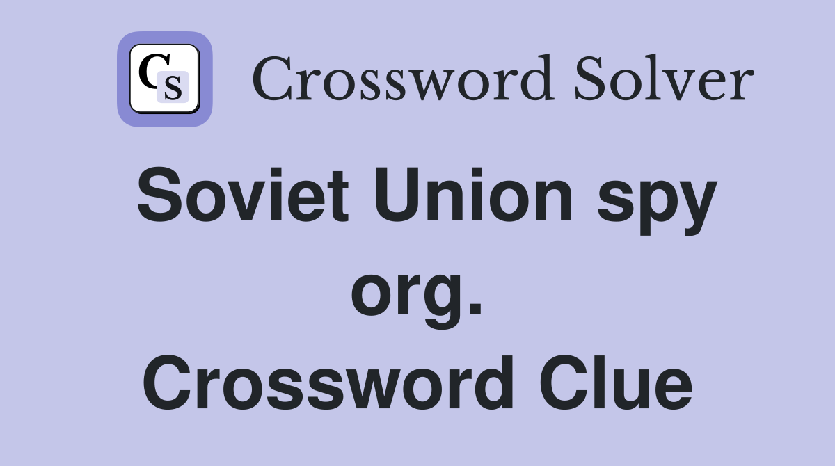 Soviet Union spy org. Crossword Clue
