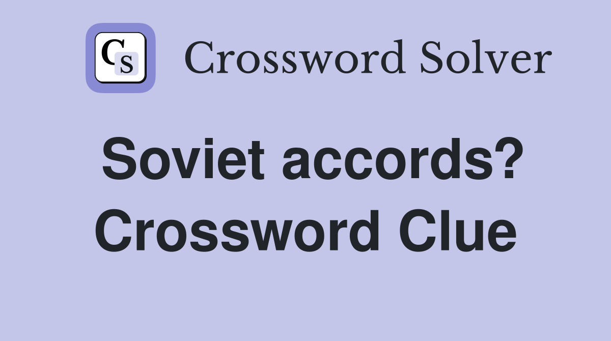 Soviet accords? Crossword Clue