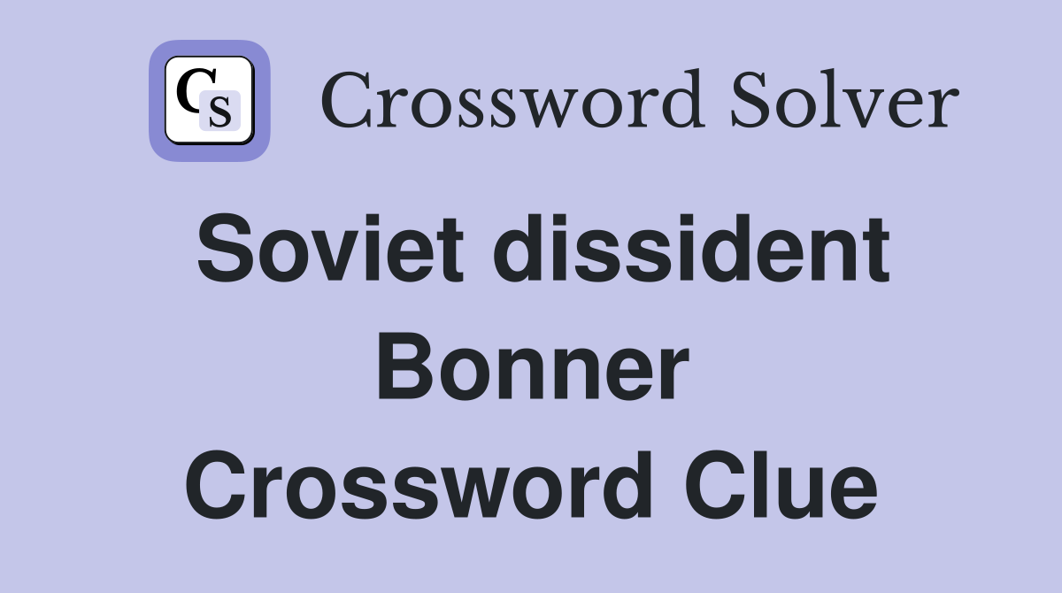 Soviet dissident Bonner Crossword Clue
