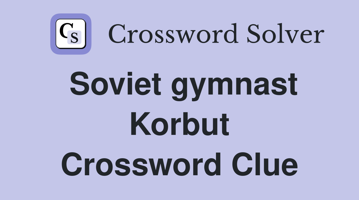 Soviet gymnast Korbut Crossword Clue