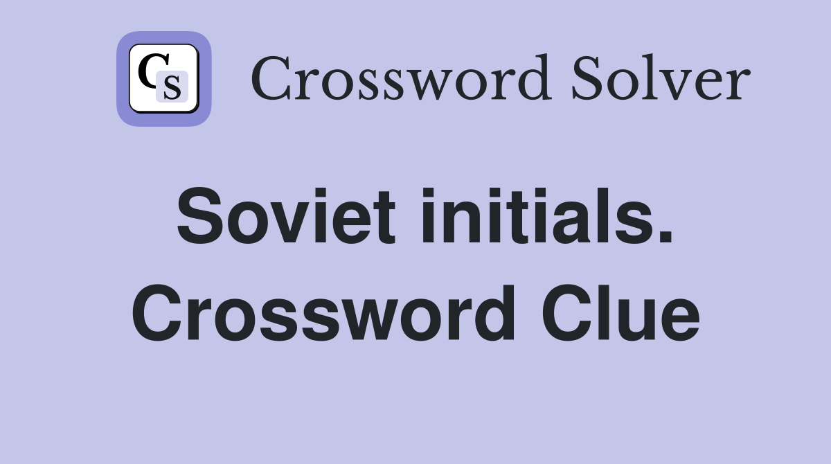 Soviet initials. Crossword Clue