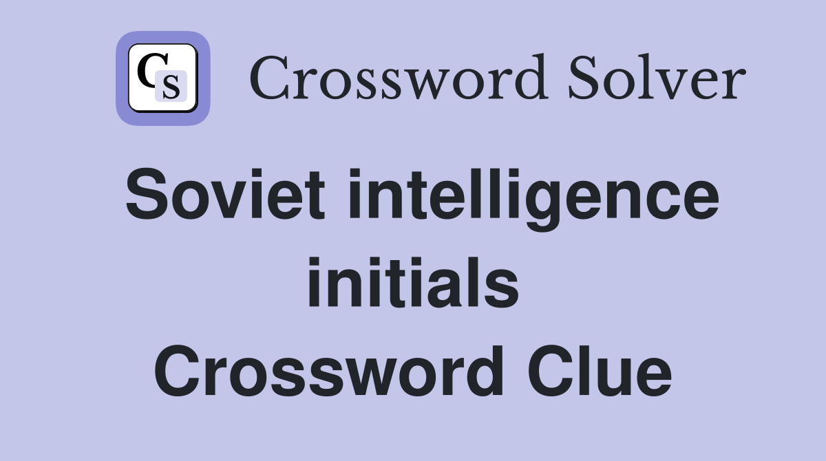 Soviet intelligence initials Crossword Clue