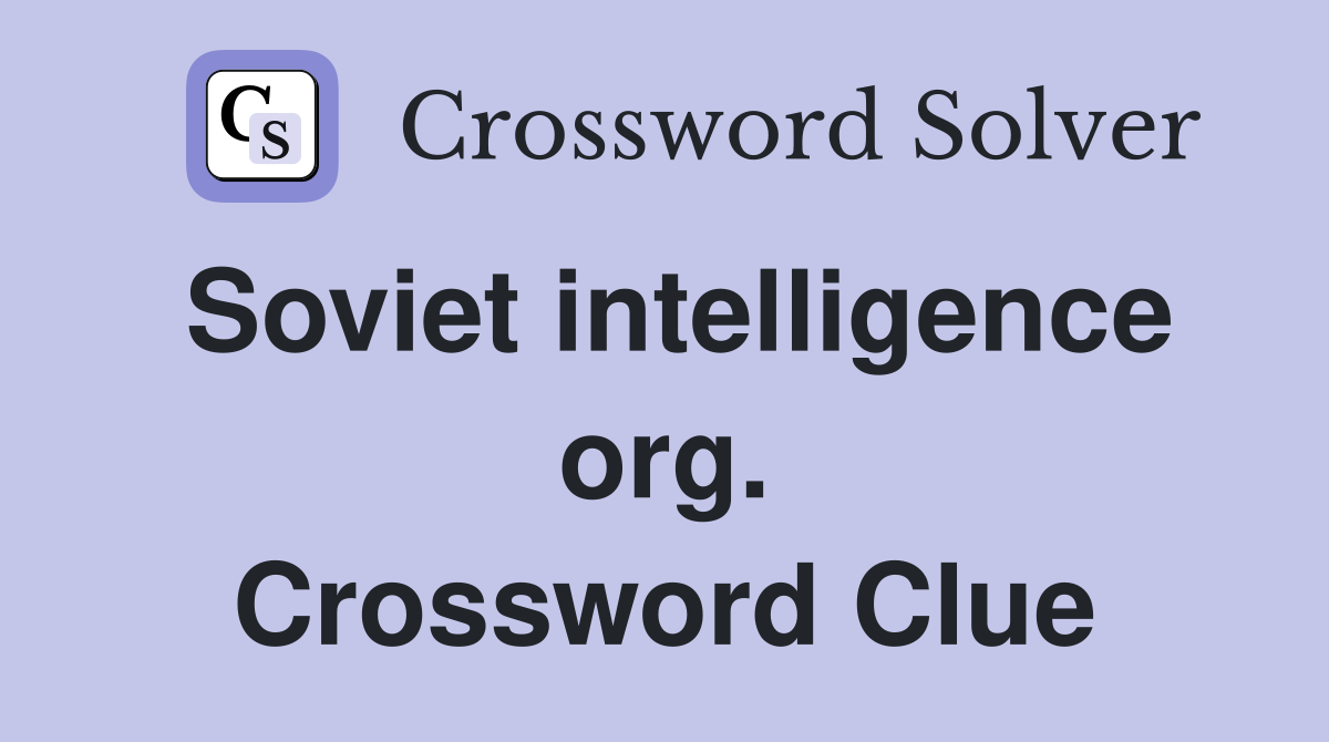Soviet intelligence org. Crossword Clue