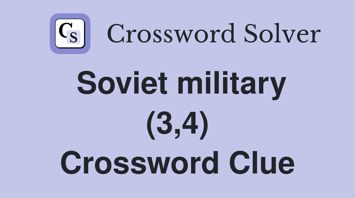 Soviet military (3,4) Crossword Clue