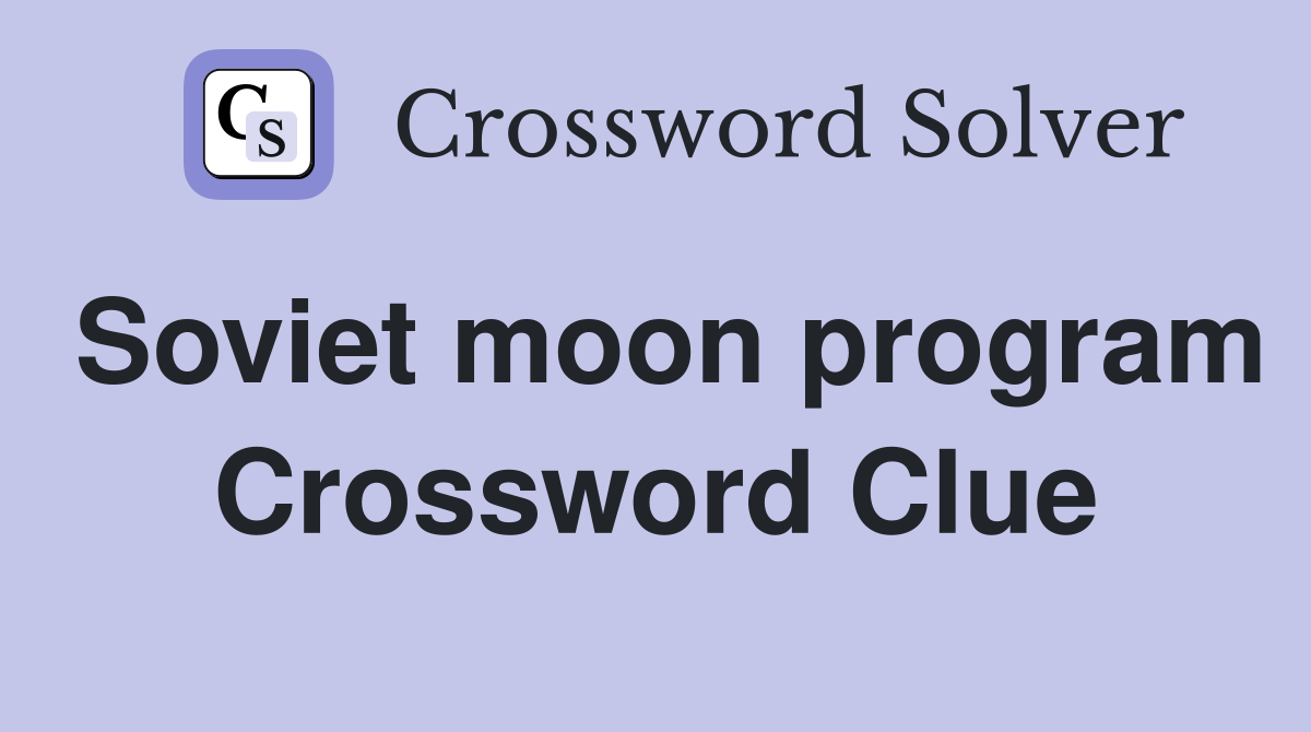 Soviet moon program Crossword Clue