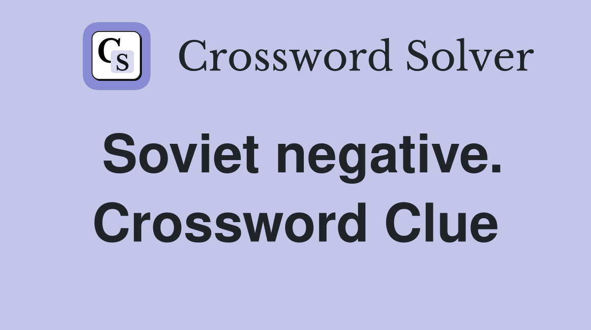 Soviet negative. Crossword Clue