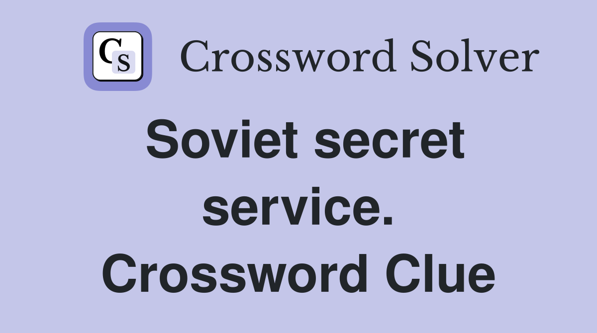 Soviet secret service. Crossword Clue