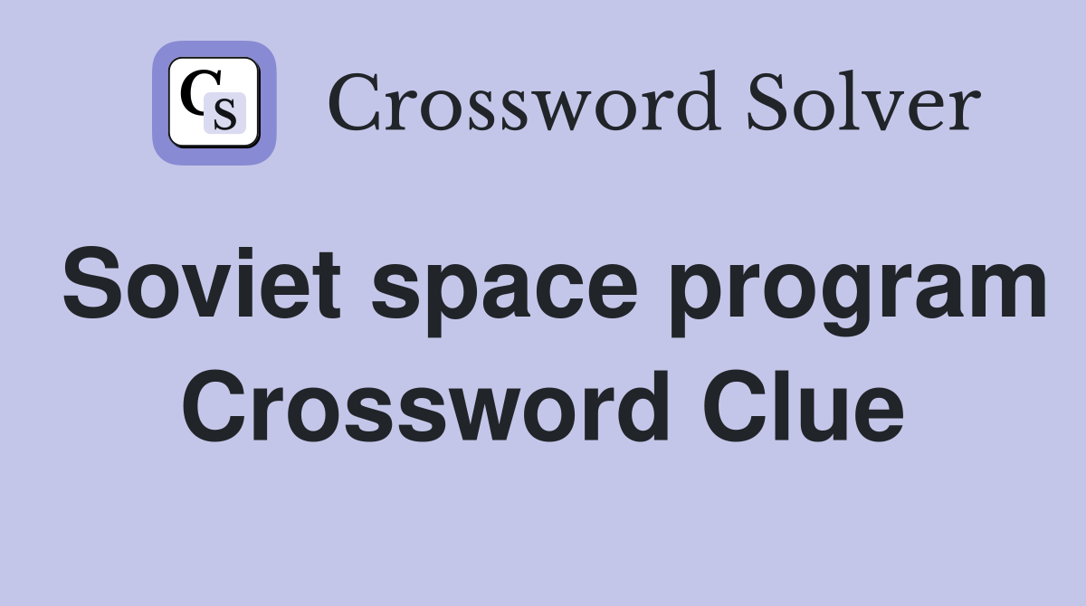 Soviet space program Crossword Clue