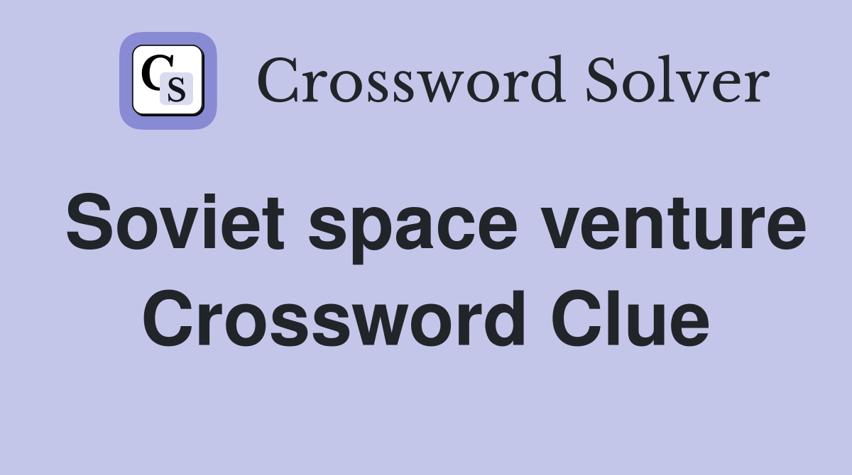 Soviet space venture Crossword Clue
