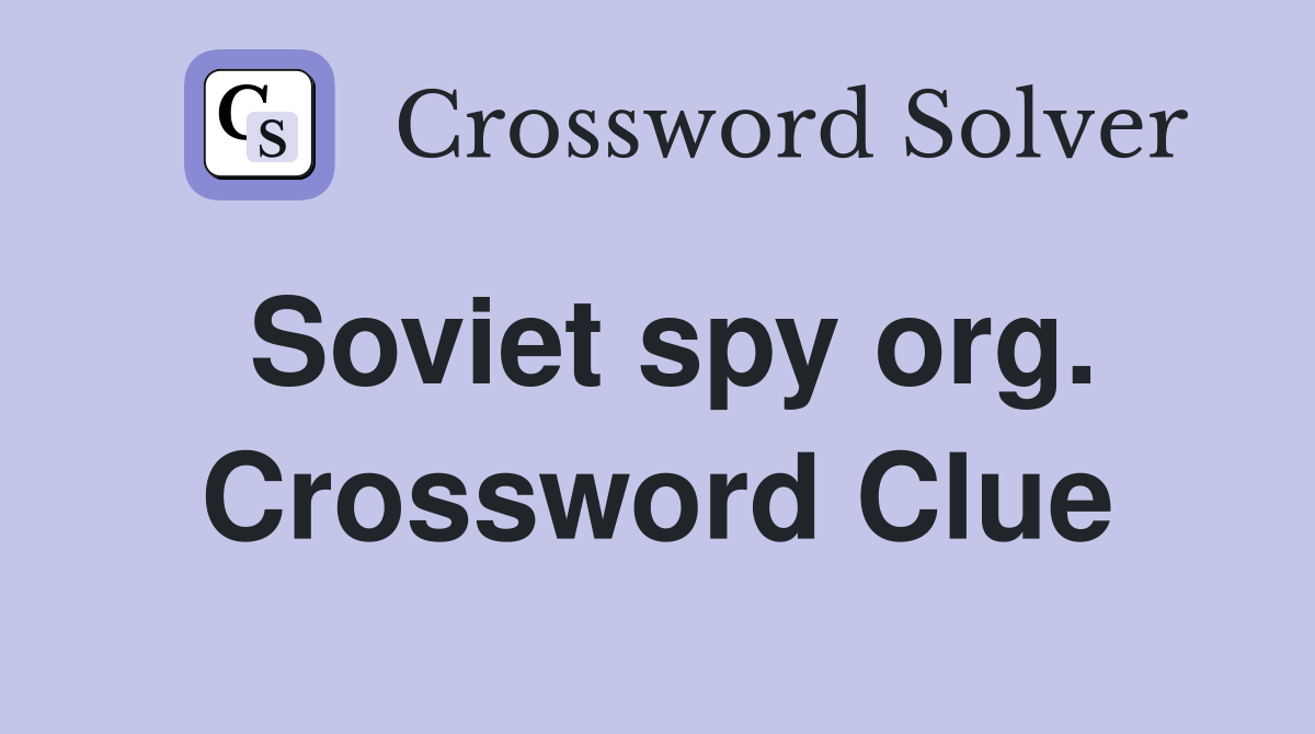 Soviet spy org. Crossword Clue