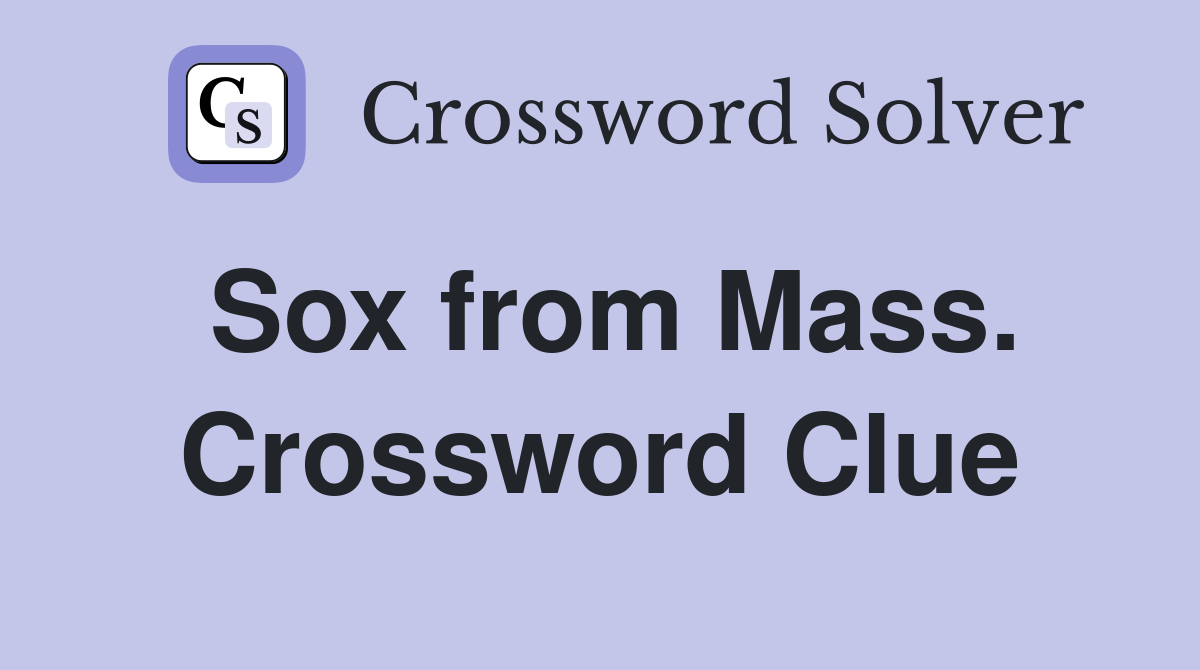 Sox from Mass. Crossword Clue