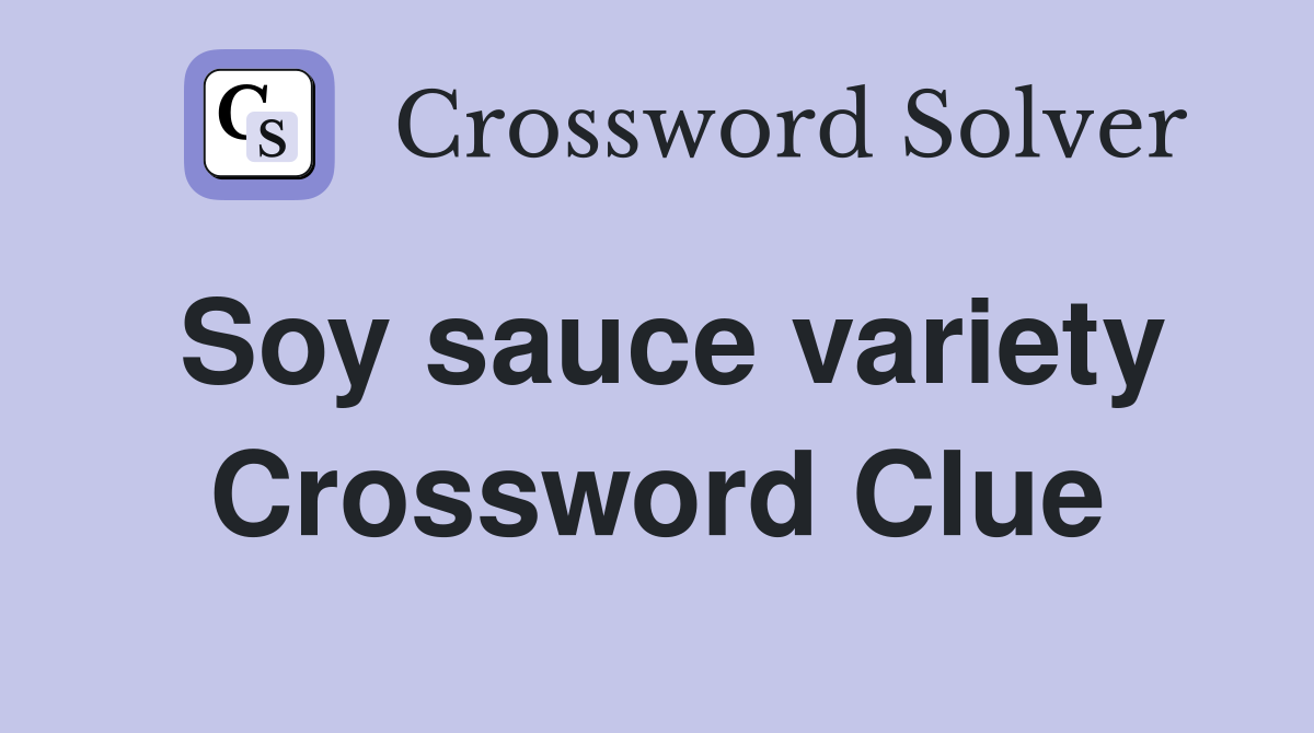 Soy sauce variety Crossword Clue