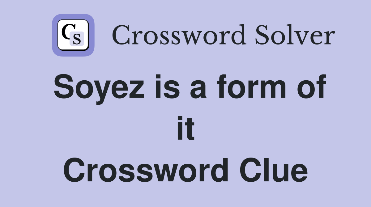 Soyez is a form of it Crossword Clue