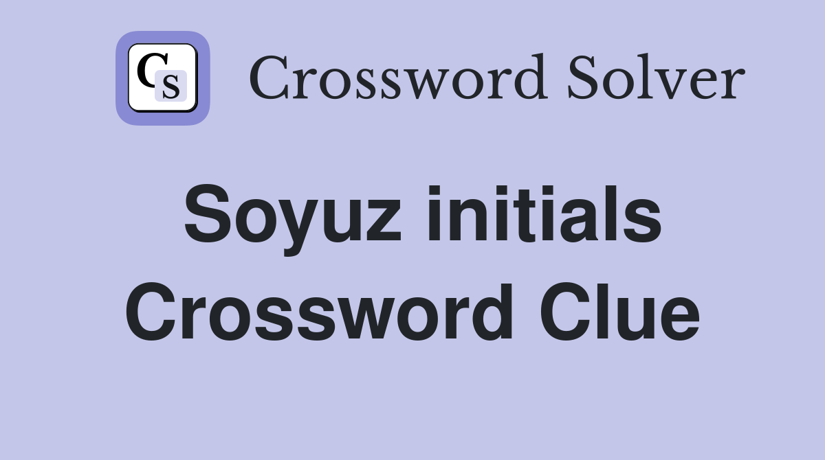 Soyuz initials Crossword Clue