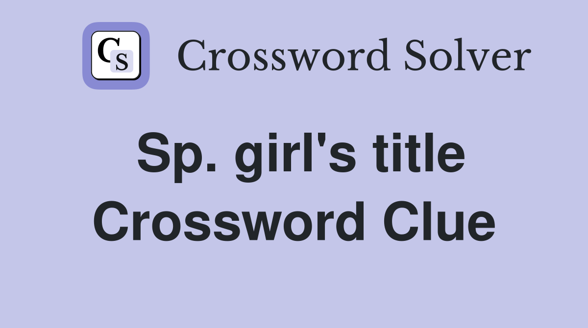 Sp. girl's title Crossword Clue