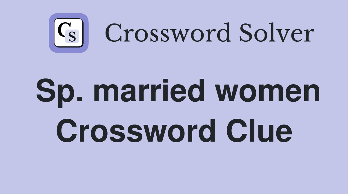 Sp. married women Crossword Clue