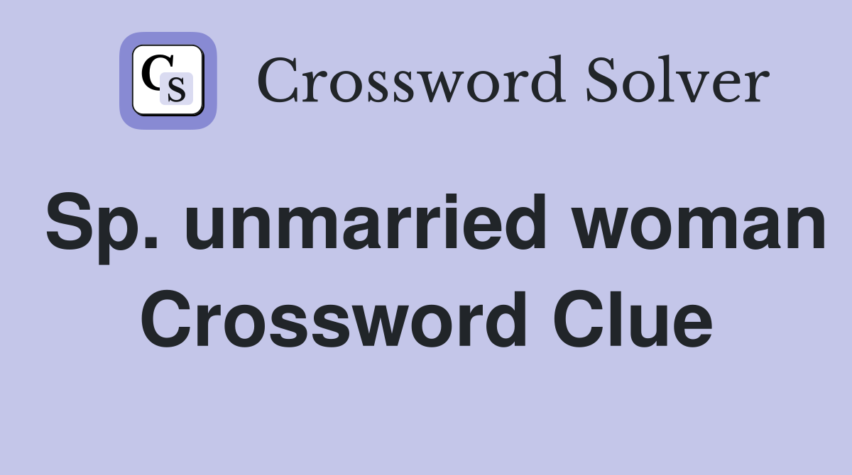 Sp. unmarried woman Crossword Clue