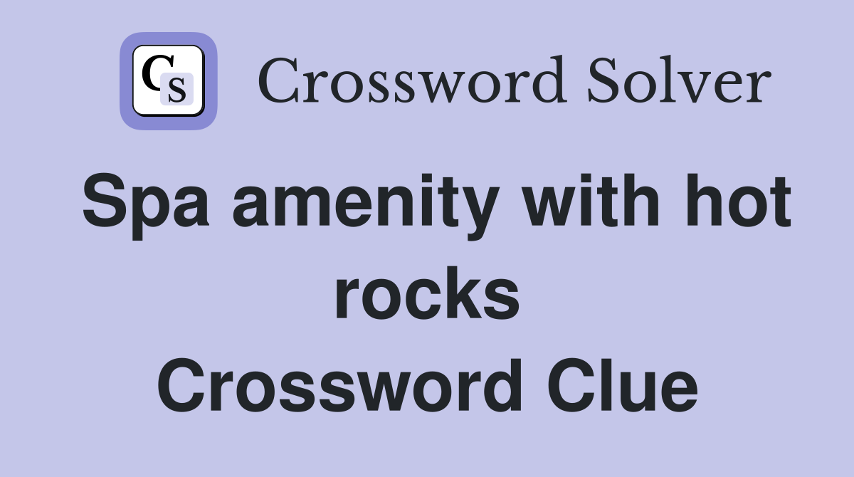 Spa amenity with hot rocks Crossword Clue