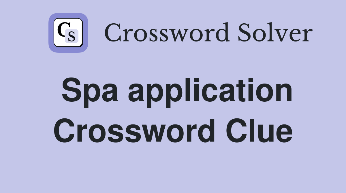 Spa application Crossword Clue