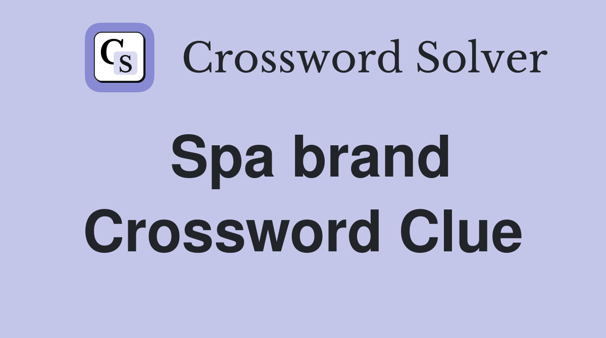 Spa brand Crossword Clue Answers Crossword Solver