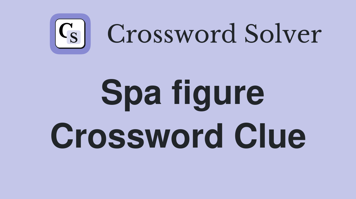 Spa figure Crossword Clue