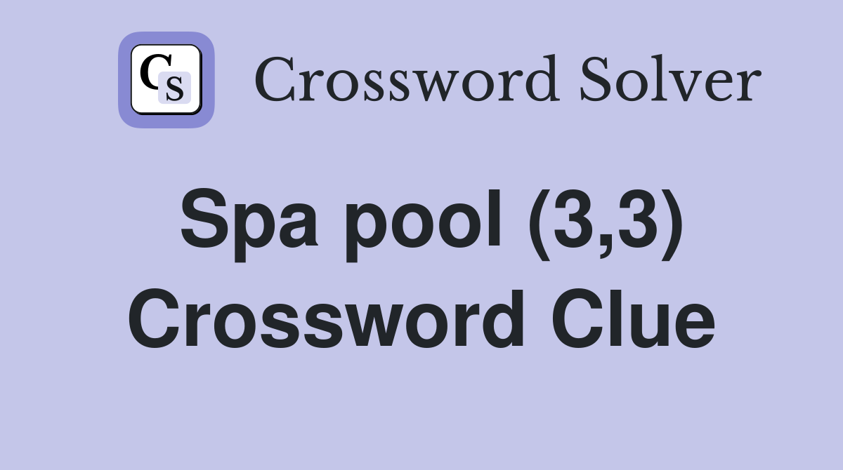 Spa pool (3,3) Crossword Clue