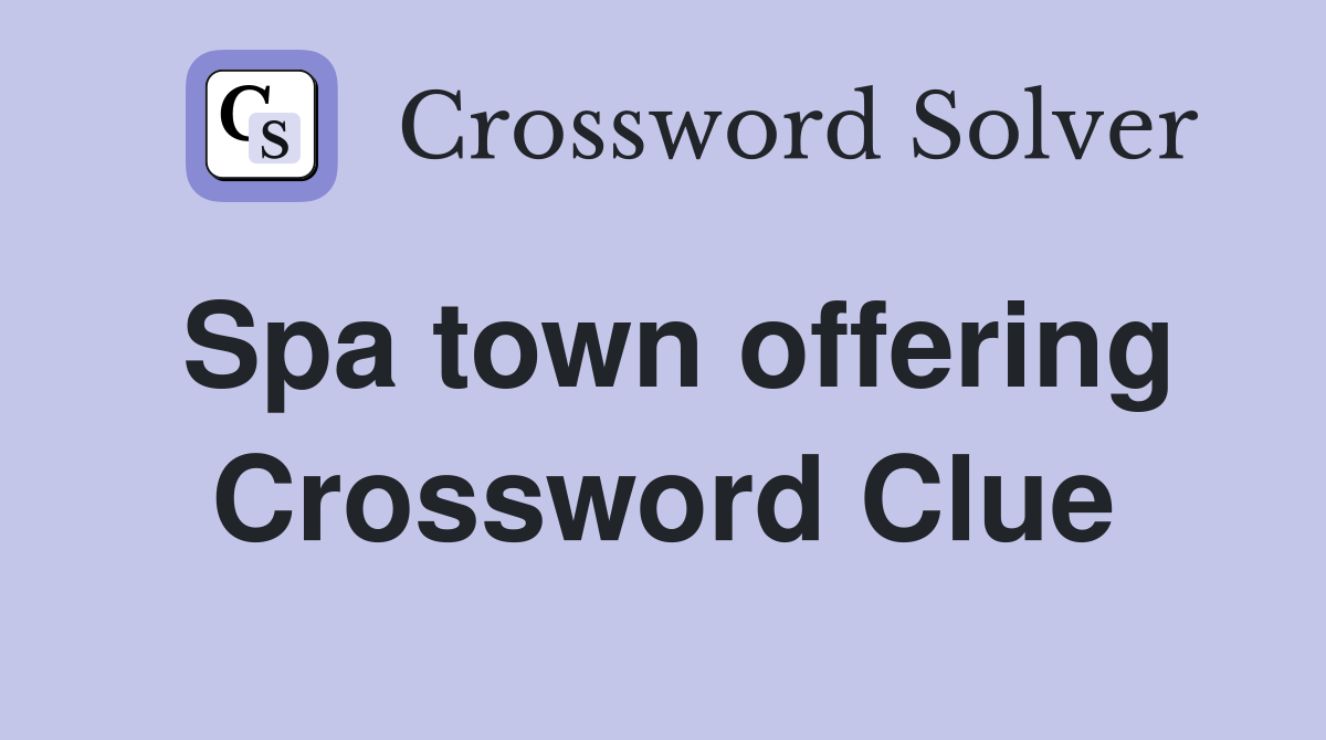 Spa town offering Crossword Clue