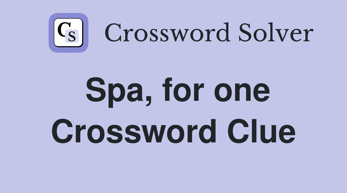 Spa, for one Crossword Clue