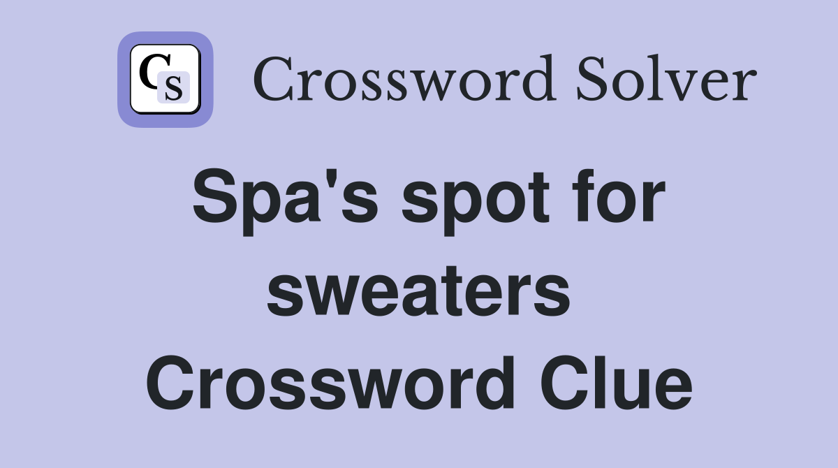 Spa's spot for sweaters Crossword Clue