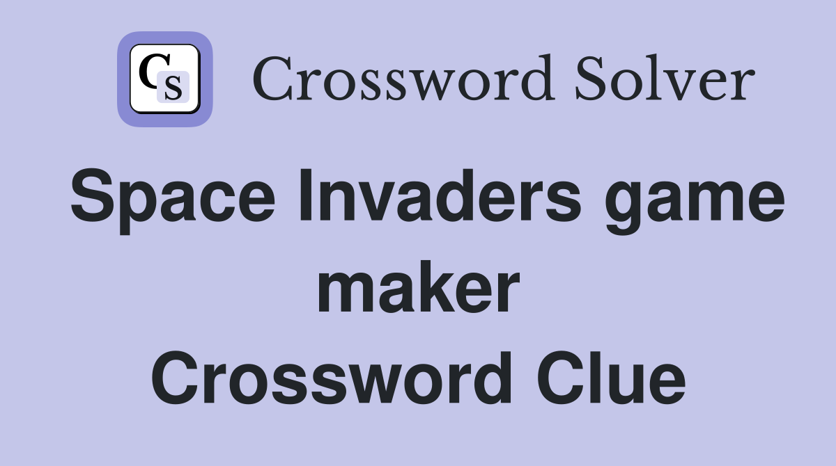 Space Invaders game maker Crossword Clue