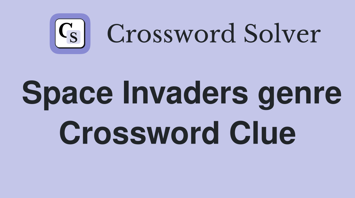 Space Invaders genre Crossword Clue