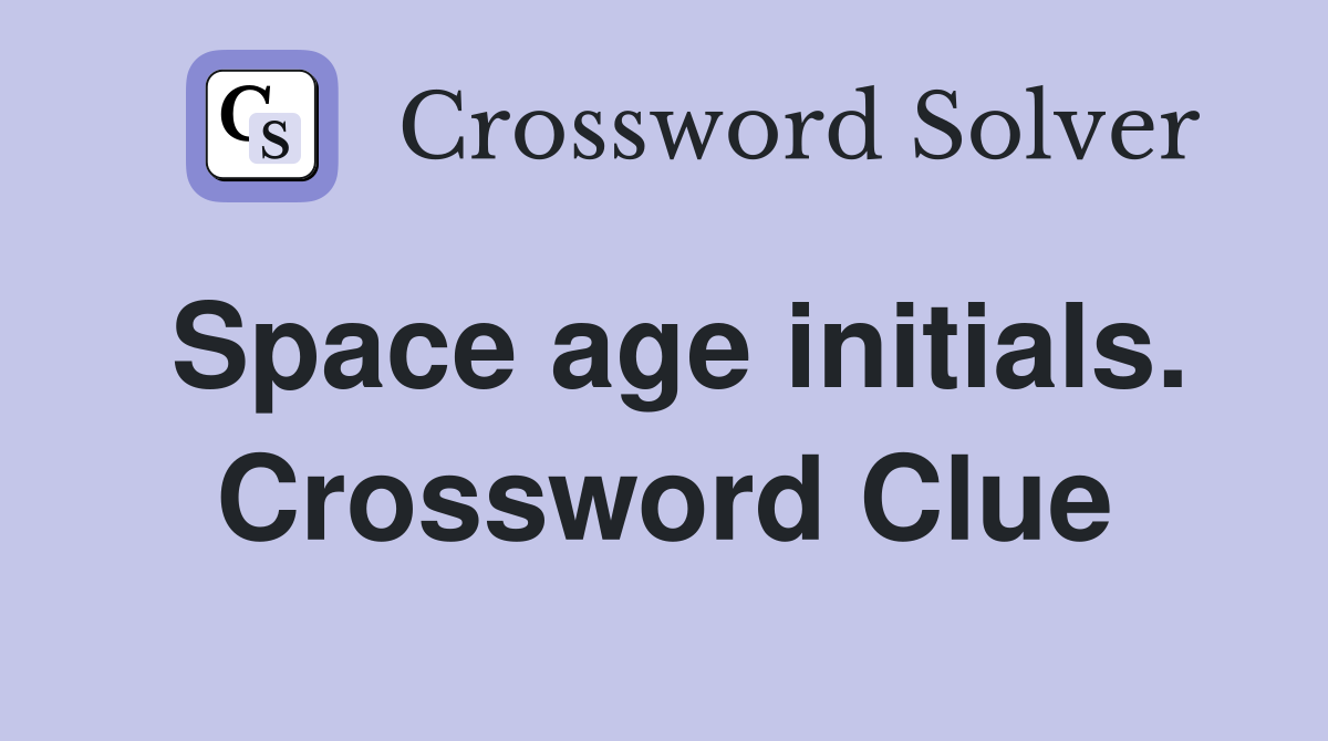 Space age initials. Crossword Clue