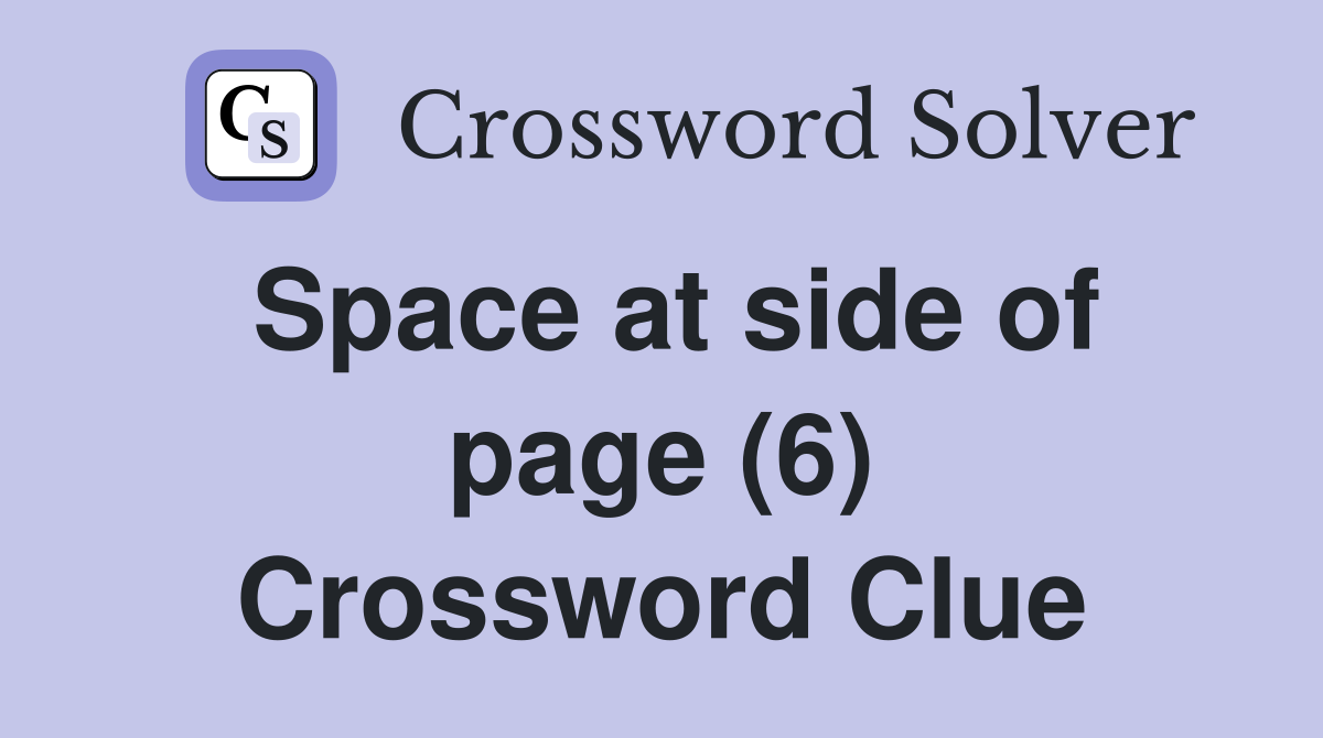 Space at side of page (6) Crossword Clue