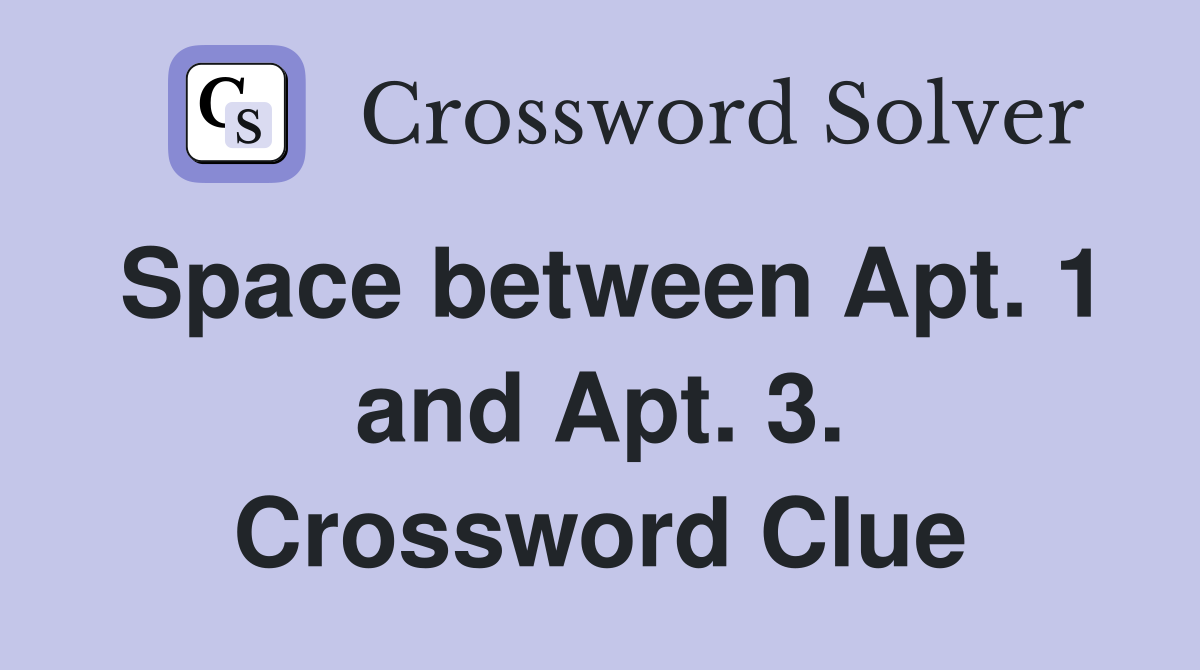 Space between Apt. 1 and Apt. 3. Crossword Clue