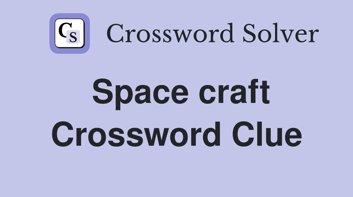 Space craft Crossword Clue