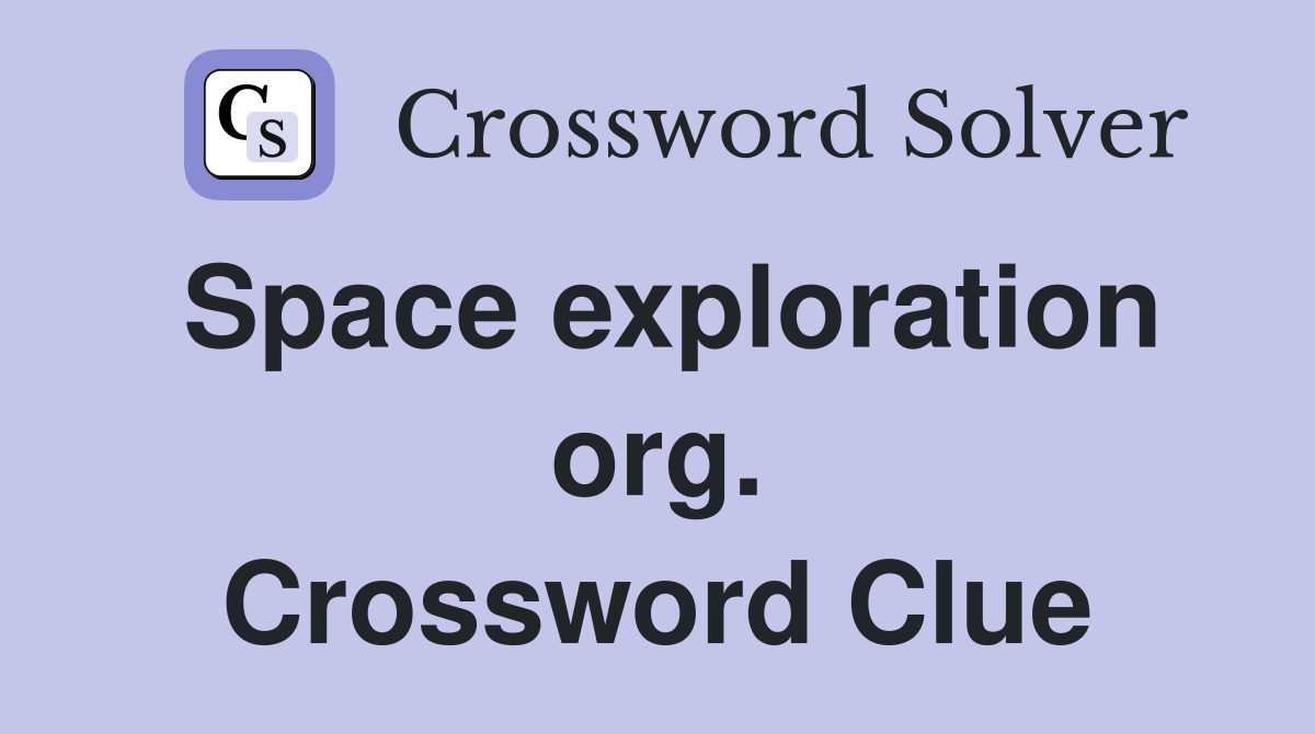 Space exploration org. Crossword Clue