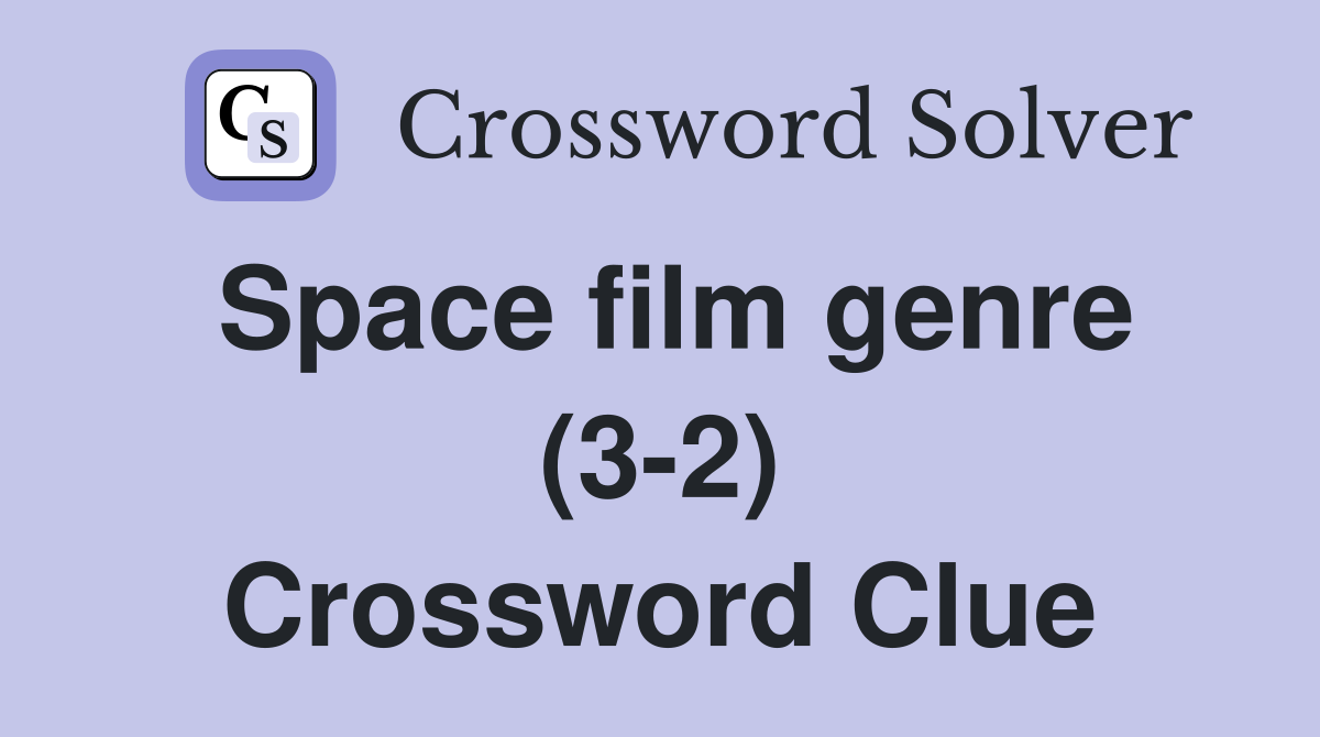 Space film genre (3-2) Crossword Clue
