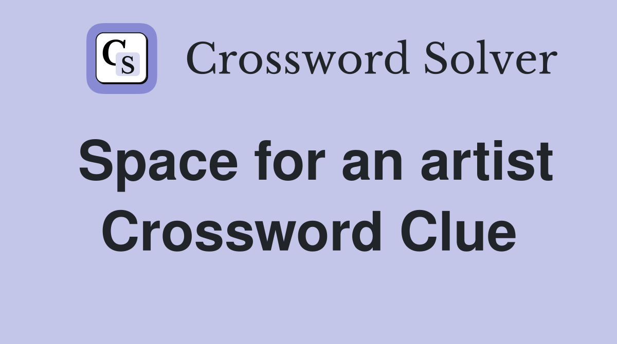 Space for an artist Crossword Clue