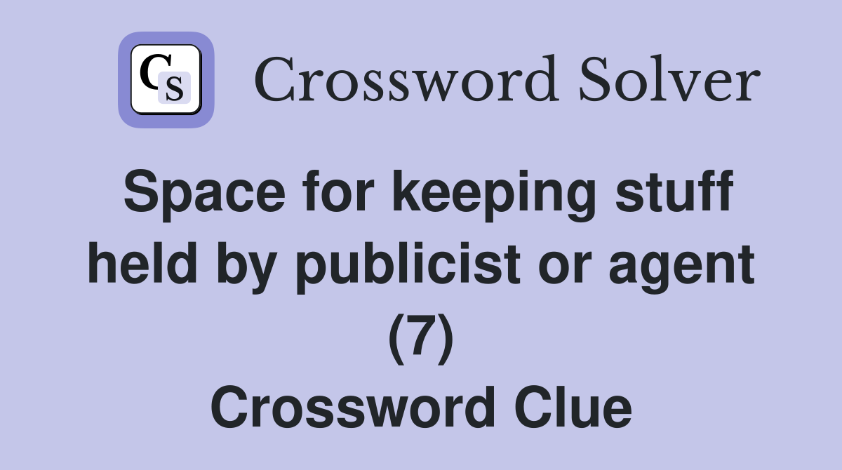Space for keeping stuff held by publicist or agent (7) Crossword Clue
