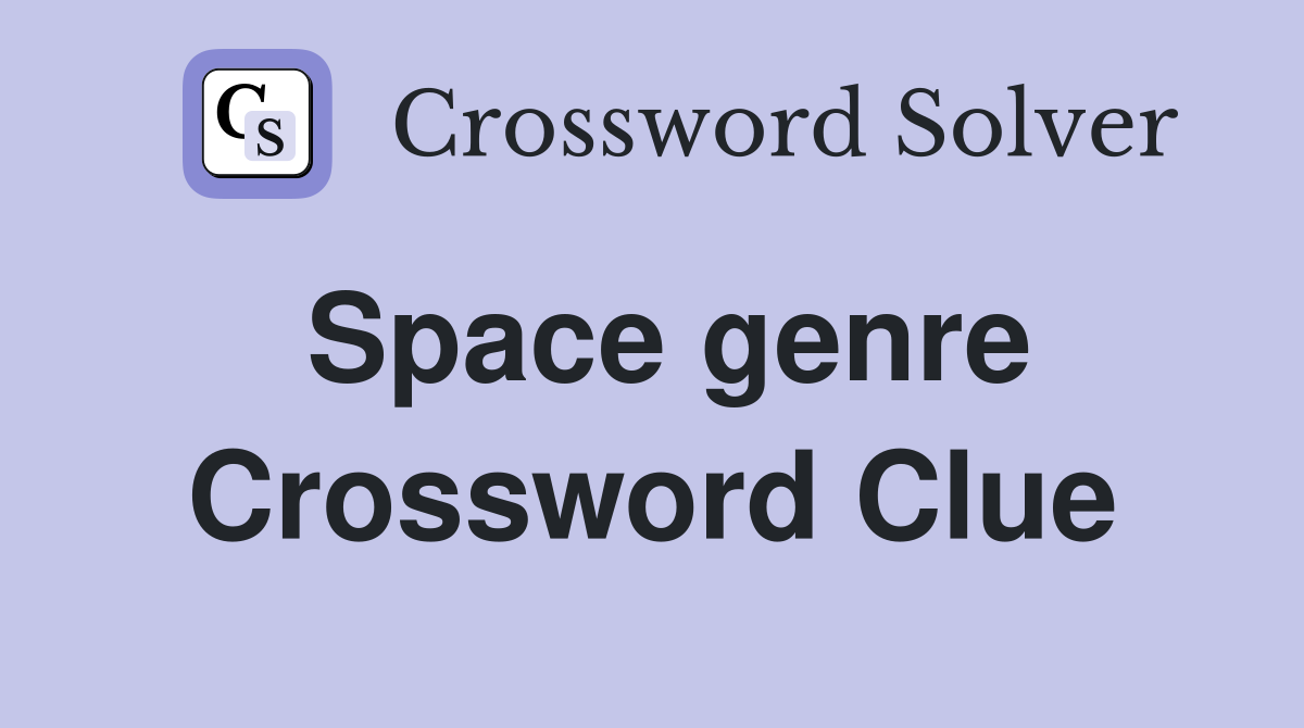 Space genre Crossword Clue