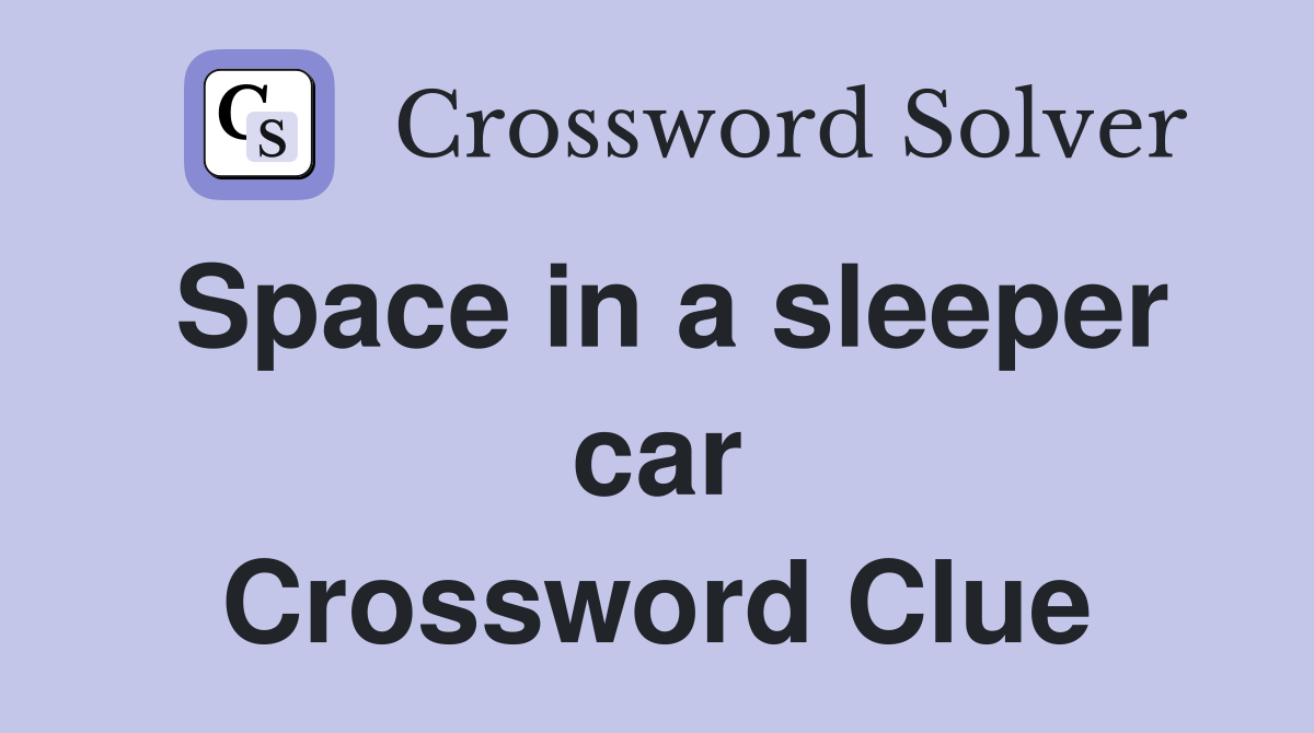 Space in a sleeper car Crossword Clue