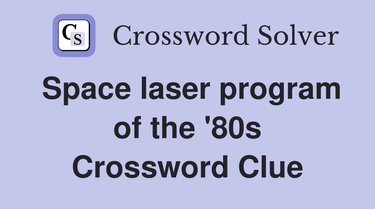 Space laser program of the '80s Crossword Clue