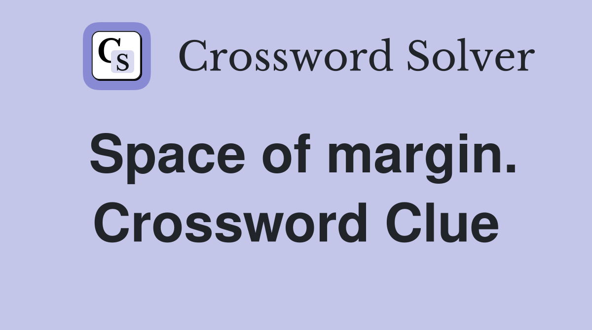 Space of margin. Crossword Clue
