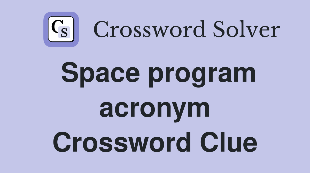 Space program acronym Crossword Clue