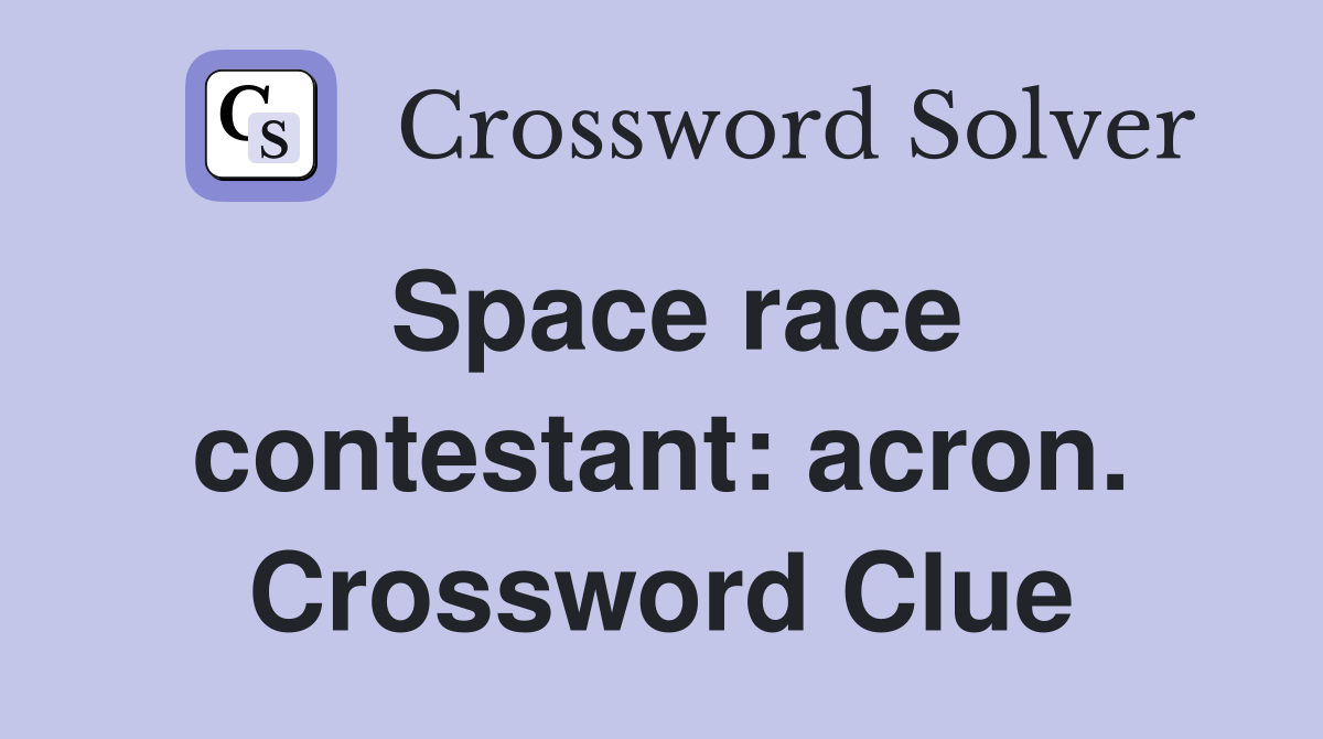 Space race contestant: acron. Crossword Clue