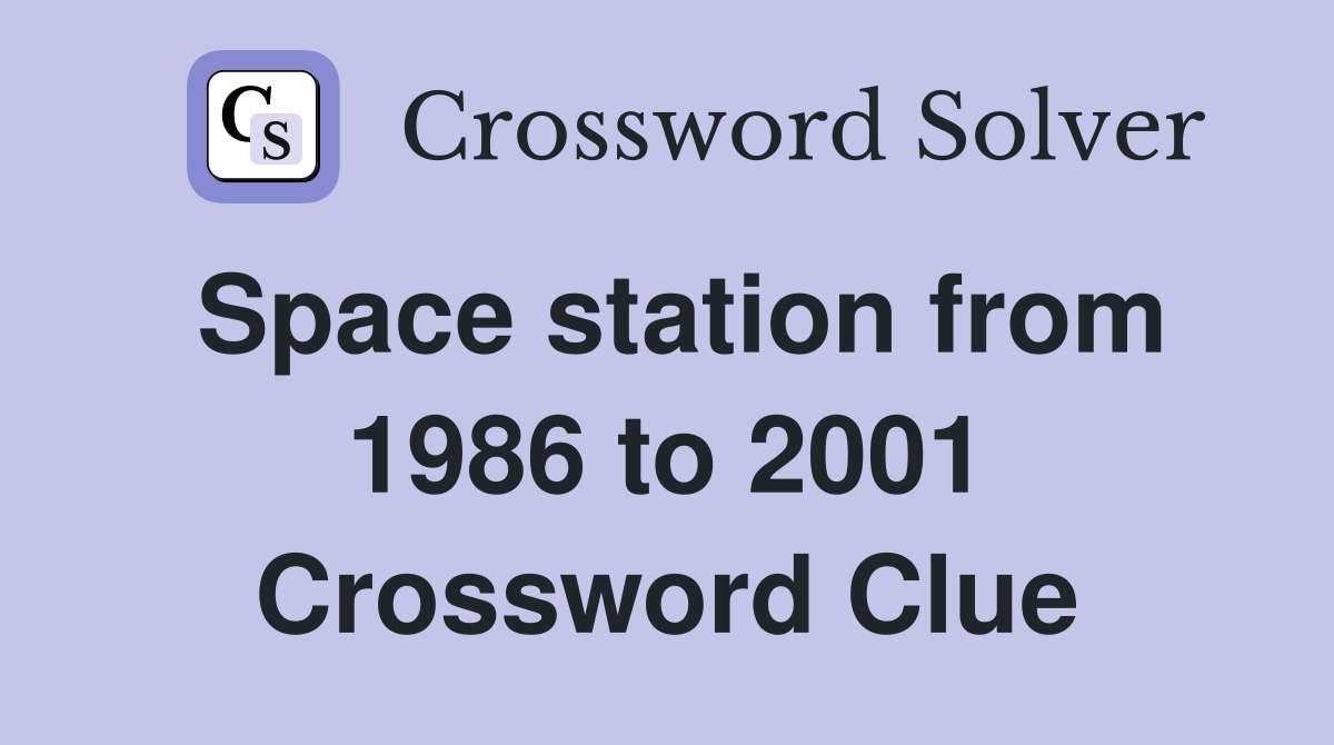 Space station from 1986 to 2001 Crossword Clue