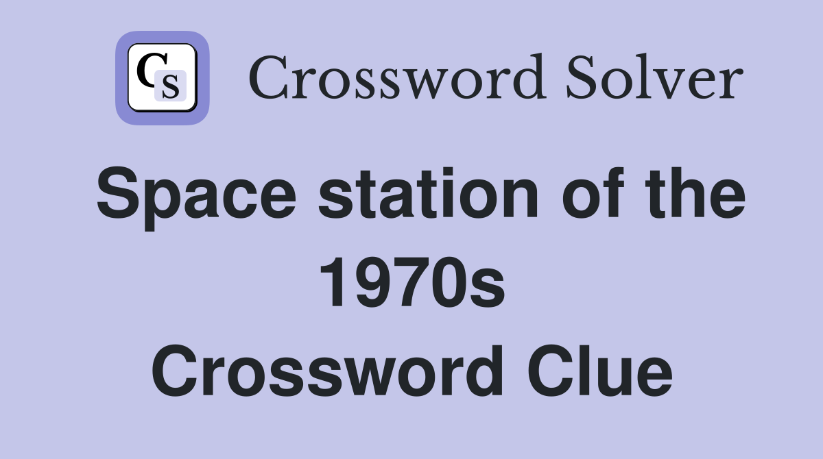 Space station of the 1970s Crossword Clue