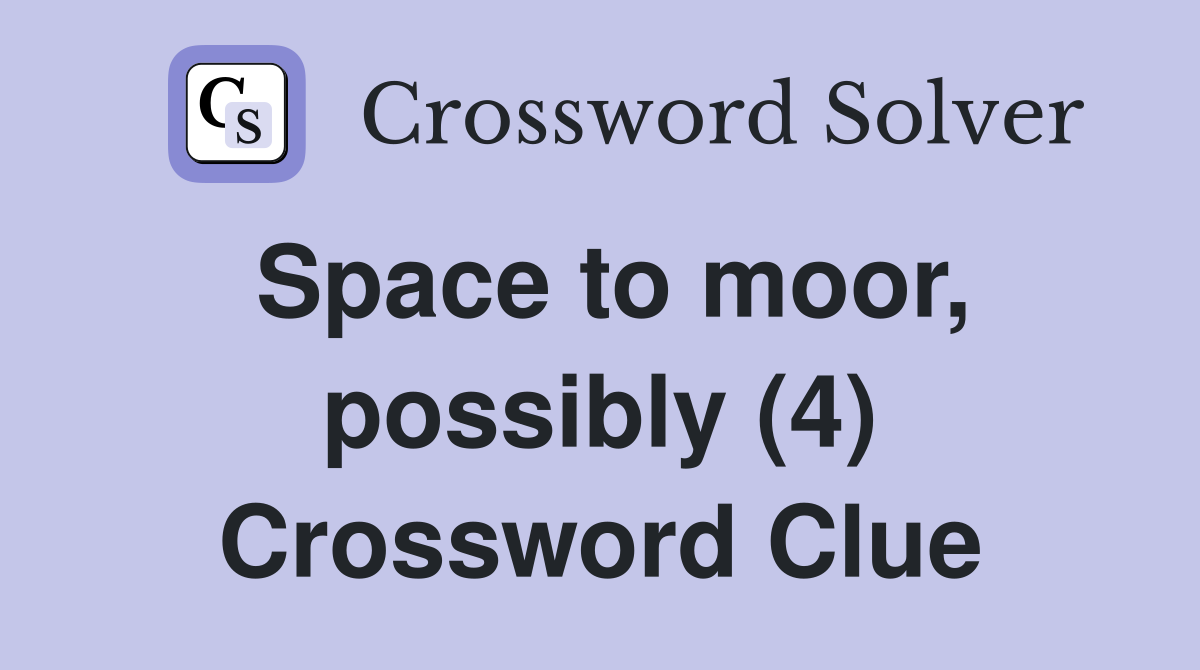 Space to moor, possibly (4) Crossword Clue