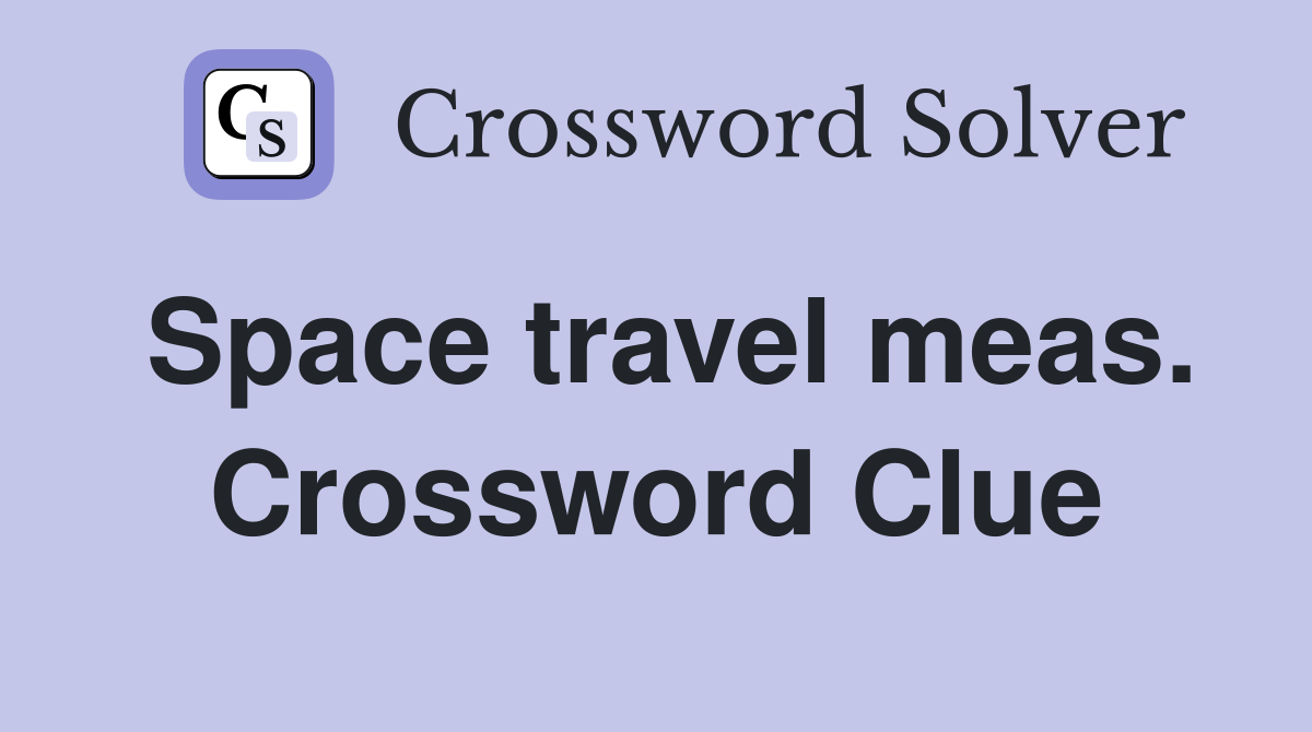 Space travel meas. Crossword Clue
