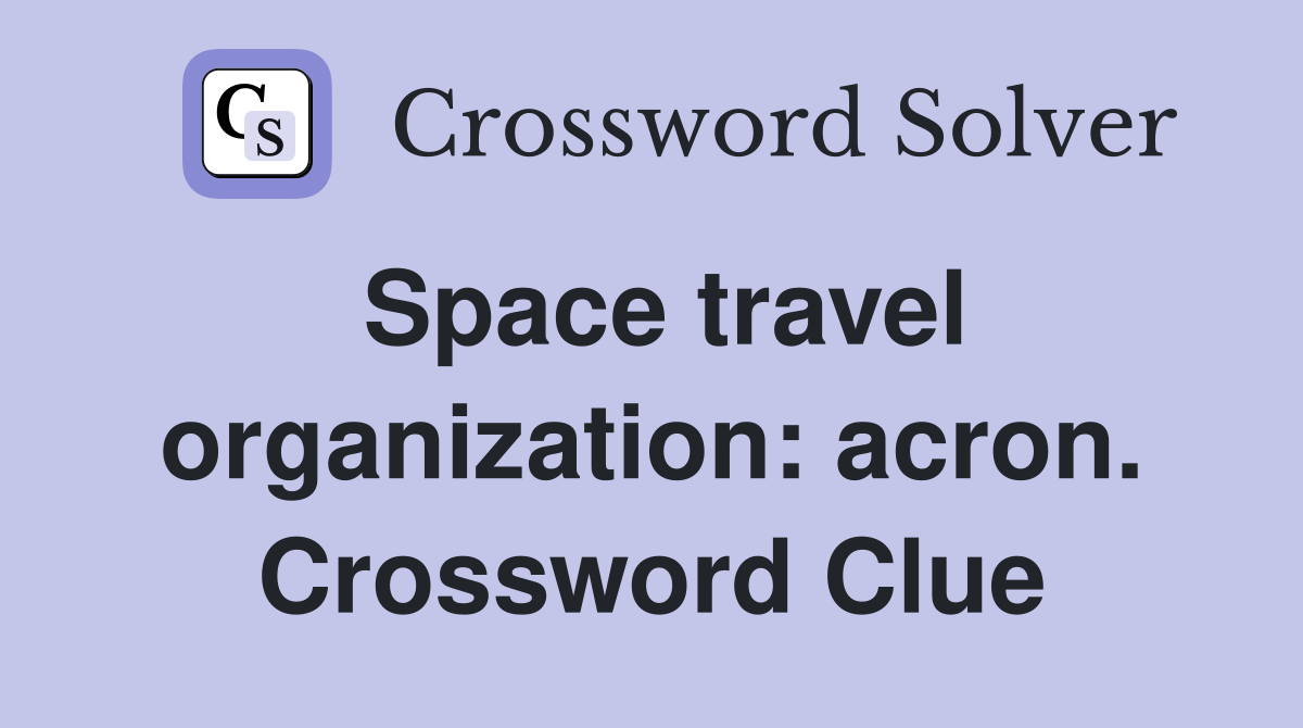Space travel organization: acron. Crossword Clue